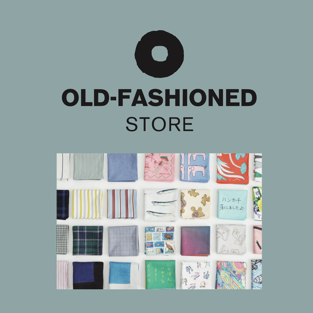 「OLD-FASHIONEDハンカチ展」開催のお知らせ。